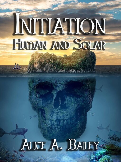 Title details for Initiation, Human and Solar by Alice A. Bailey - Available